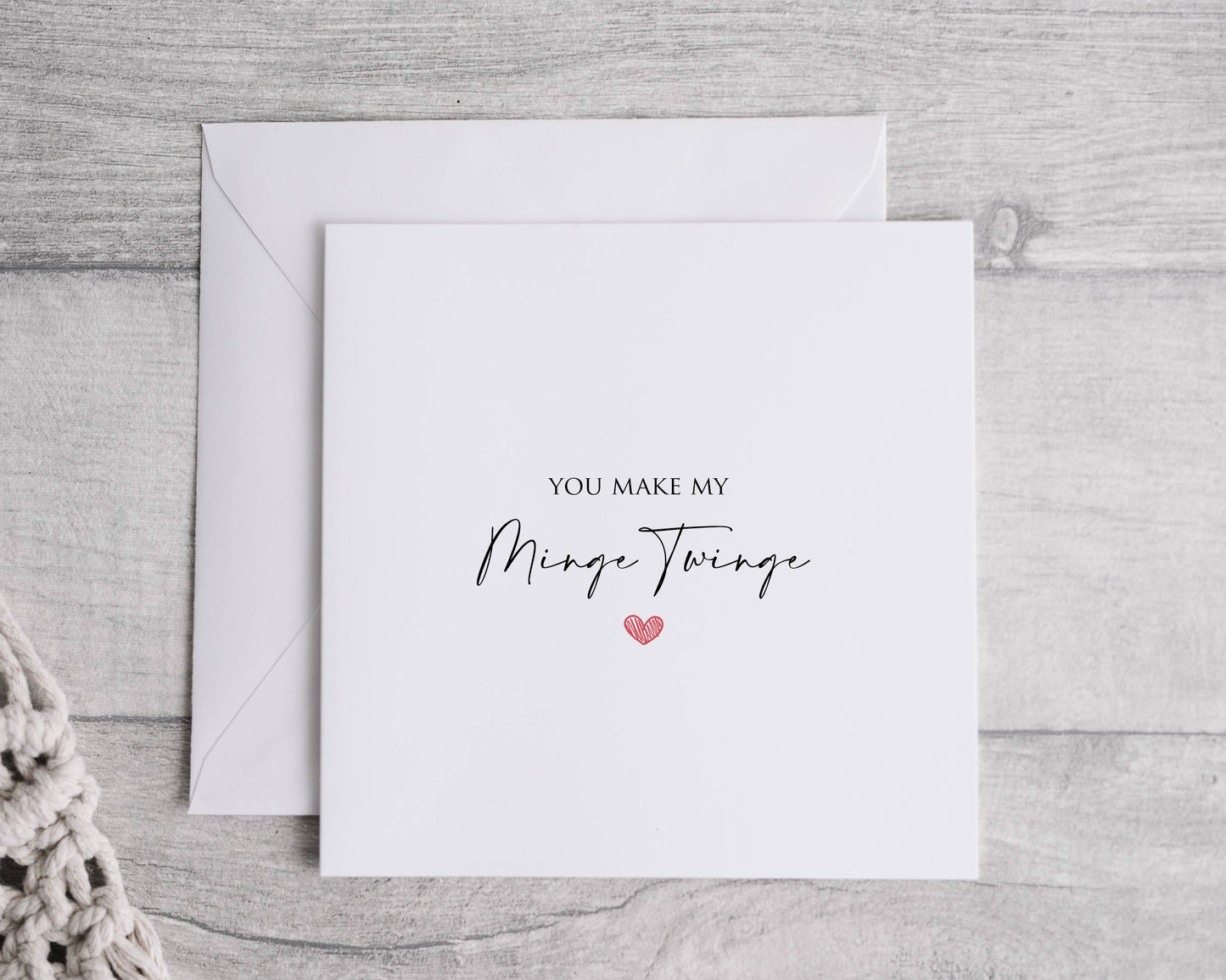 You make my Minge Twinge - Rude/ Funny Valentines / Anniversary Card