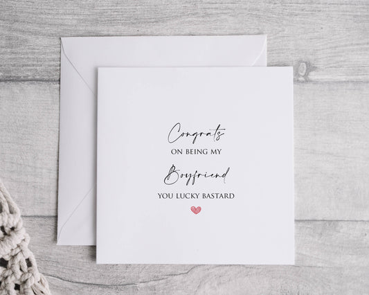 Congrats on being my boyfriend you lucky b**tard. Novelty Funny Card - Valentines - anniversary - birthday - Linen 6x6" card